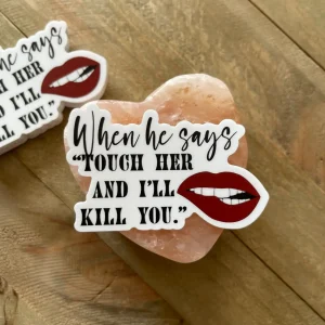 When He Says Sticker