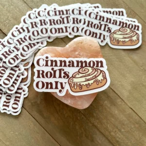 Cinnamon Rolls Only Sticker